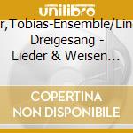 Reiser,Tobias-Ensemble/Lindmair Dreigesang - Lieder & Weisen Z.Advent-& Weihnachtszeit cd musicale di Reiser,Tobias
