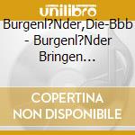 Burgenl?Nder,Die-Bbb - Burgenl?Nder Bringen Blasmusik cd