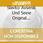 Slavko Avsenik Und Seine Original Oberkrainer - Unvergaenglich-Unerreicht cd