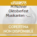 M?Nchner Oktoberfest Musikanten - Blasmusik Vom M?Nchner Oktoberfest cd