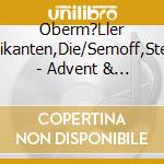 Oberm?Ller Musikanten,Die/Semoff,Stefan - Advent & Weihnacht cd