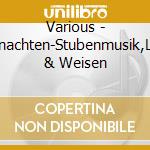 Various - Weihnachten-Stubenmusik,Lieder & Weisen cd