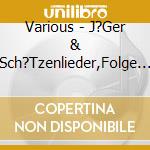 Various - J?Ger & Sch?Tzenlieder,Folge 1 cd