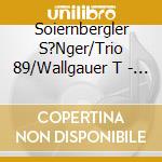 Soiernbergler S?Nger/Trio 89/Wallgauer T - Weils Ins Gfreid cd