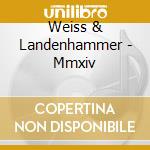 Weiss & Landenhammer - Mmxiv cd