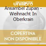 Ansambel Zupan - Weihnacht In Oberkrain cd