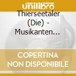 Thierseetaler (Die) - Musikanten Elixier cd