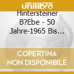 Hintersteiner B?Ebe - 50 Jahre-1965 Bis 2015-Folge 3 cd