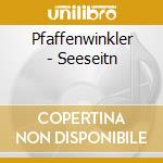 Pfaffenwinkler - Seeseitn cd musicale di Pfaffenwinkler