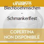 Blechboehmischen - Schmankerlfest cd