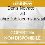 Denis Novato - 30 Jahre-Jubilaeumsausgab cd