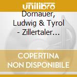 Dornauer, Ludwig & Tyrol - Zillertaler Weihnacht cd