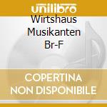 Wirtshaus Musikanten Br-F cd