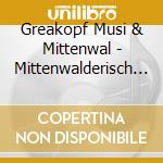 Greakopf Musi & Mittenwal - Mittenwalderisch Aufgmach cd
