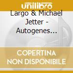 Largo & Michael Jetter - Autogenes Training cd musicale di Largo & Michael Jetter