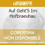 Auf Geht'S Im Hofbraeuhau cd
