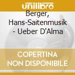 Berger, Hans-Saitenmusik - Ueber D'Alma cd musicale di Berger, Hans