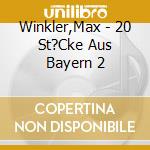 Winkler,Max - 20 St?Cke Aus Bayern 2 cd