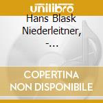 Hans Blask Niederleitner, - D.Sch.Blasmusik A.Bayern cd musicale di Hans Blask Niederleitner,