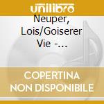 Neuper, Lois/Goiserer Vie - Unsterbliche Musikanten cd musicale di Neuper, Lois/Goiserer Vie