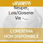Neuper, Lois/Goiserer Vie - Unsterbliche Musikanten cd