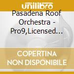 Pasadena Roof Orchestra - Pro9,Licensed To Swing cd musicale di Pasadena Roof Orchestra