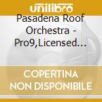 Pasadena Roof Orchestra - Pro9,Licensed To Swing cd