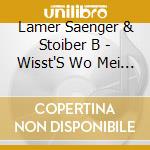Lamer Saenger & Stoiber B - Wisst'S Wo Mei Hoamat Is? cd musicale di Lamer Saenger & Stoiber B