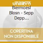 Biermoesl Blosn - Sepp Depp Hennadreck cd