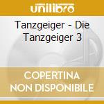 Tanzgeiger - Die Tanzgeiger 3 cd