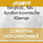 Bergholz, Nils - Apollon-kosmische Klaenge cd