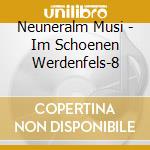 Neuneralm Musi - Im Schoenen Werdenfels-8 cd