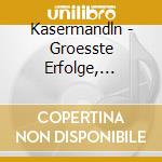 Kasermandln - Groesste Erfolge, M.Witze cd