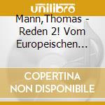 Mann,Thomas - Reden 2! Vom Europeischen Deutschland Und Goethes cd
