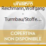 Reichmann,Wolfgang - Turmbau/Stoffe Iv-Ix (Ausz?Ge) cd