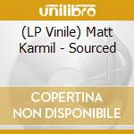 (LP Vinile) Matt Karmil - Sourced vinile