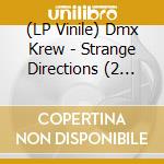 (LP Vinile) Dmx Krew - Strange Directions (2 Lp) lp vinile di Krew Dmx