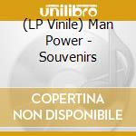 (LP Vinile) Man Power - Souvenirs vinile