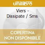 Viers - Dissipate / Sms cd