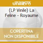 (LP Vinile) La Feline - Royaume vinile