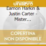 Eamon Harkin & Justin Carter - Mister Saturday Night, Then & Now cd musicale di Eamon harkin & justi