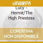 Lucy - Hermit/The High Priestess cd