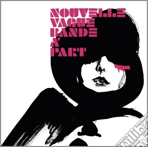 (LP Vinile) Nouvelle Vague - Bande A Part lp vinile di Nouvelle Vague