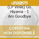 (LP Vinile) Go Hiyama - I Am Goodbye vinile