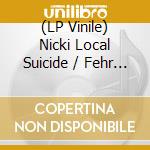 (LP Vinile) Nicki Local Suicide / Fehr - Leopard Gum vinile