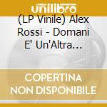 (LP Vinile) Alex Rossi - Domani E' Un'Altra Notte lp vinile