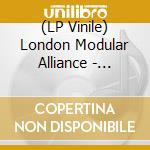 (LP Vinile) London Modular Alliance - Intlblk006 vinile