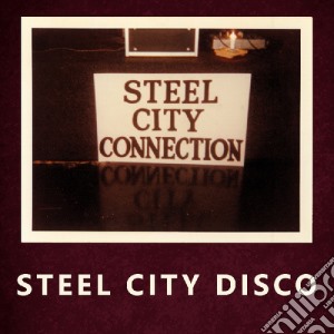 (LP Vinile) Steel City Connection - Steel City Disco lp vinile di Steel City Connection