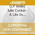 (LP Vinile) Julie Cocker - A Life In The Limelight lp vinile