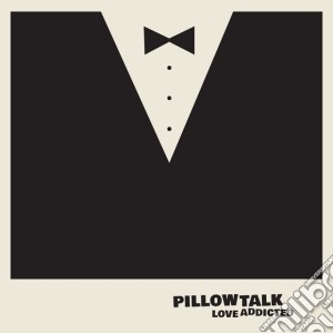 (LP Vinile) Pillowtalk - Love Addicted lp vinile di Pillowtalk